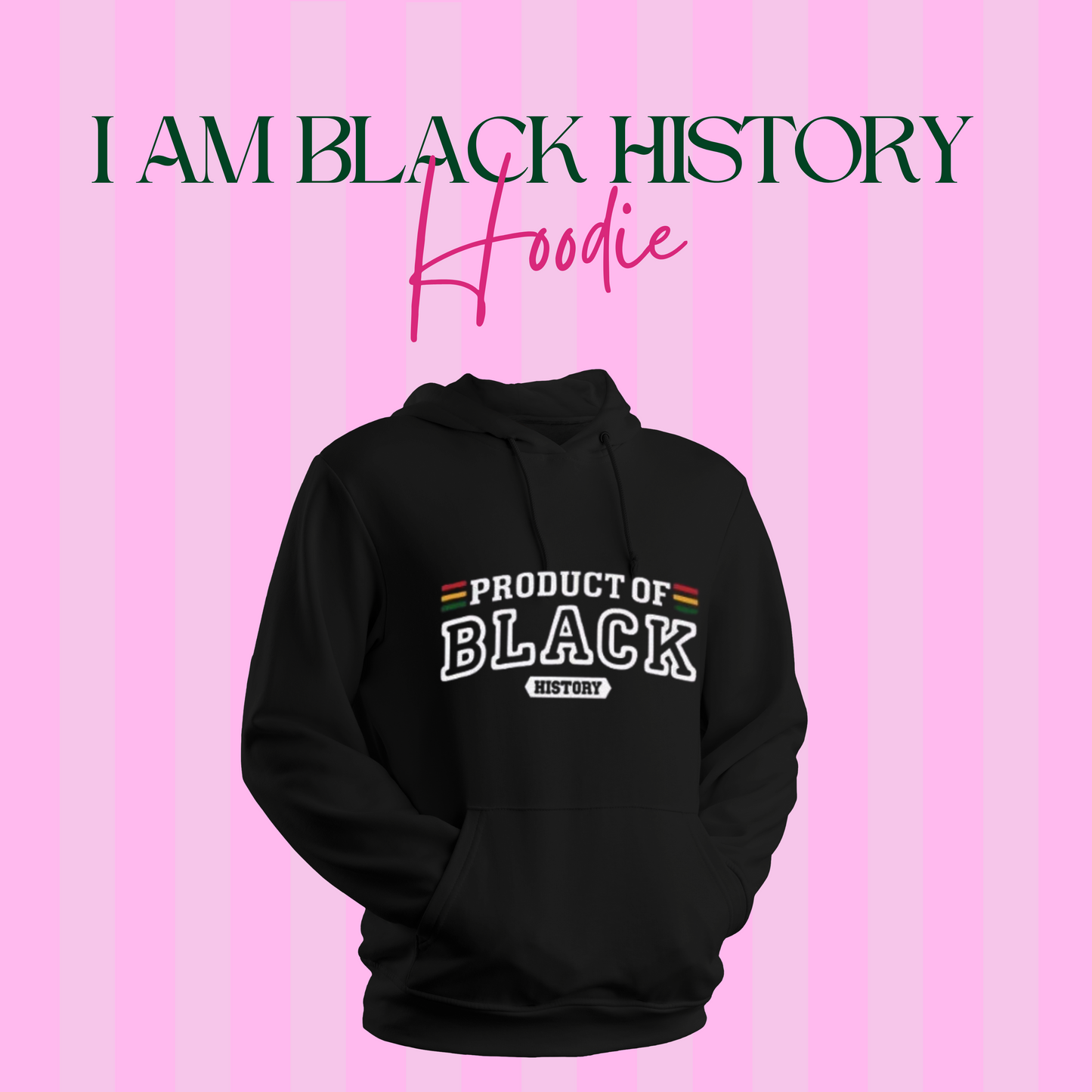 I Am Black History Hoodie