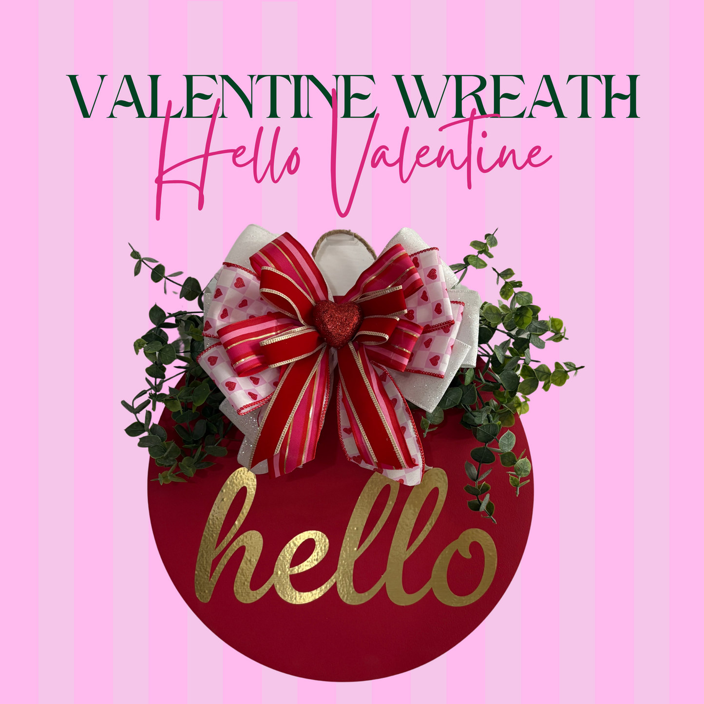 Hello Valentine Wreath