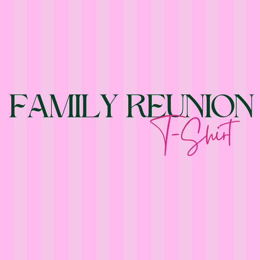 Family Reunion Tshirt