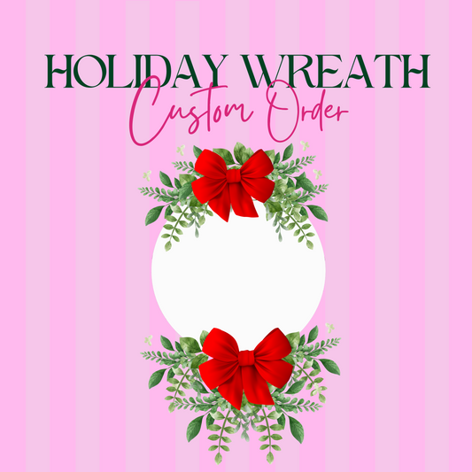 Custom Wreath